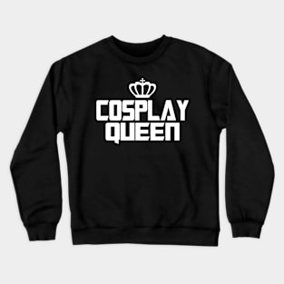 Cosplay Queen Crewneck Sweatshirt